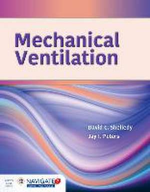 Mechanical Ventilation de David C Shelledy