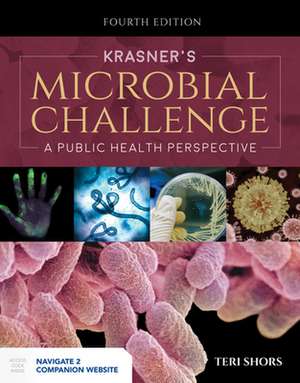 Krasner's Microbial Challenge: A Public Health Perspective de Teri Shors