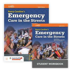 Nancy Caroline's Emergency Care in the Streets Includes Navigate Essentials Access + Nancy Caroline's Emergency Care in the Streets Student Workbook de American Academy of Orthopaedic Surgeons (Aaos)