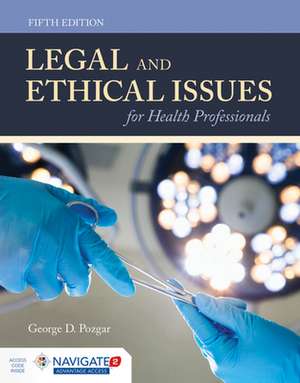 Legal and Ethical Issues for Health Professionals de George D. Pozgar