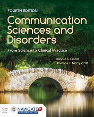 Communication Sciences And Disorders: From Science To Clinical Practice de Thomas P.PhD. Marquardt