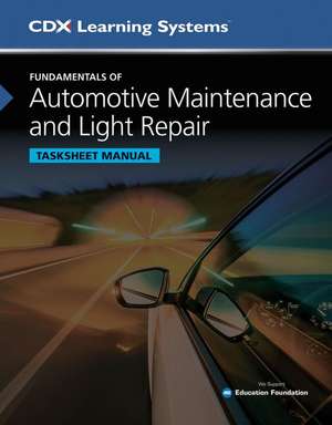 Fundamentals of Automotive Maintenance and Light Repair with 1 Year Access to Maintenance and Light Repair Online de Kirk Vangelder