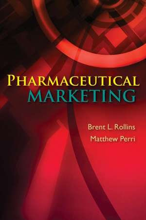 Pharmaceutical Marketing de Brent L Rollins