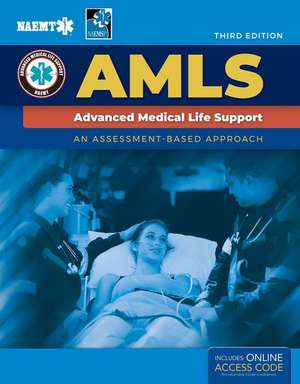 Amls: Advanced Medical Life Support: Advanced Medical Life Support [With Access Code] de National Association of Emergency Medical Technicians (NAEMT)