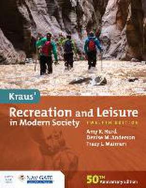 Kraus' Recreation and Leisure in Modern Society de Amy Hurd