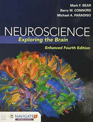 Neuroscience: Exploring The Brain, Enhanced Edition de Michael A. Paradiso