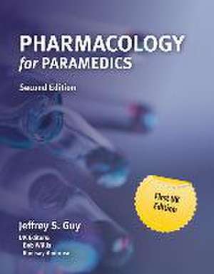 Pharmacology for Paramedics 2e (UK and Europe Only) de Jeffrey S Guy