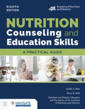 Nutrition Counseling and Education Skills: A Practical Guide with Navigate Advantage Access de Betsy B. Holli