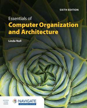 Essentials of Computer Organization and Architecture with Navigate Advantage Access de Linda Null