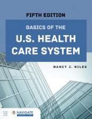 Basics of the U.S. Health Care System de Nancy J Niles