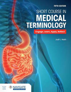 Short Course in Medical Terminology de Judi L. Nath