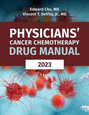 Physicians' Cancer Chemotherapy Drug Manual 2023 de Edward Chu