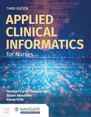 Applied Clinical Informatics for Nurses de Heather Carter-Templeton