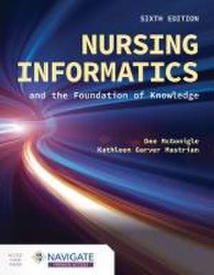 Nursing Informatics and the Foundation of Knowledge de Dee Mcgonigle