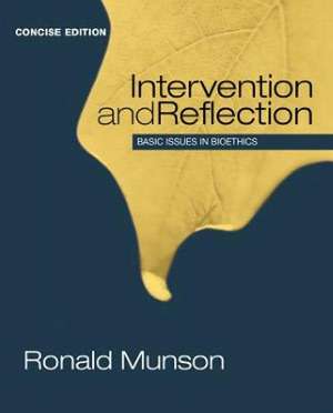 Intervention and Reflection: Basic Issues in Bioethics de Ronald Munson