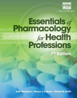 Essentials of Pharmacology for Health Professions de Ruth Woodrow