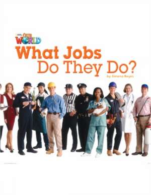 Our World Readers: What Jobs Do They Do? de Jimena Reyes