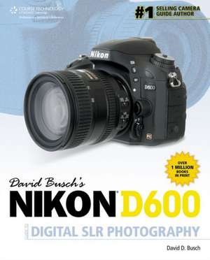 David Busch's Nikon D600 Guide to Digital SLR Photography de David Busch