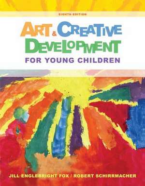 Art & Creative Development for Young Children de Jill Englebright Fox