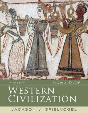 Western Civilization, Volume A: To 1500 de Jackson J. Spielvogel