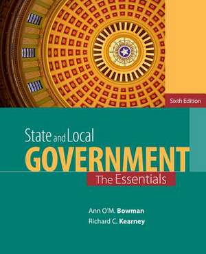 State and Local Government: The Essentials de Ann O'M Bowman