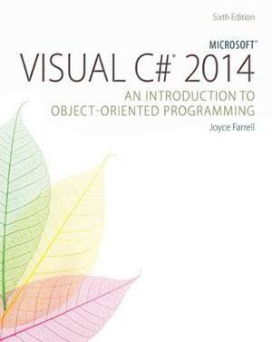 Microsoft Visual C# 2015: An Introduction to Object-Oriented Programming de Joyce Farrell