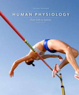 Human Physiology: From Cells to Systems de Lauralee Sherwood