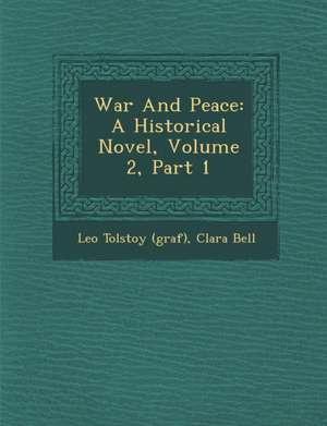 War and Peace: A Historical Novel, Volume 2, Part 1 de Leo Tolstoy (Graf)