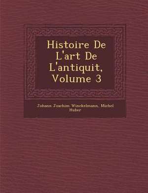 Histoire de L'Art de L'Antiquit, Volume 3 de Johann Joachim Winckelmann