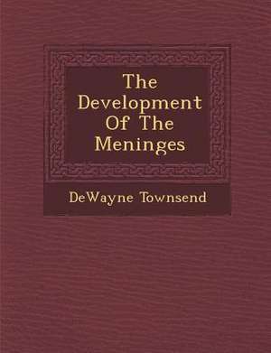 The Development of the Meninges de Dewayne Townsend