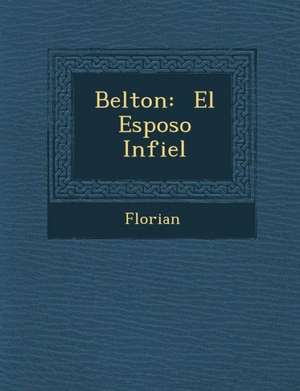 Belton: El Esposo Infiel de Florian