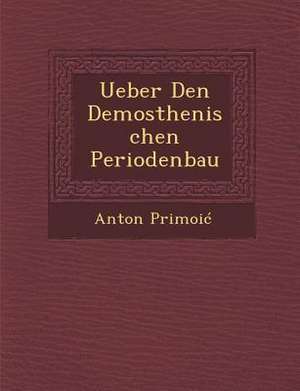 Ueber Den Demosthenischen Periodenbau de Primo&