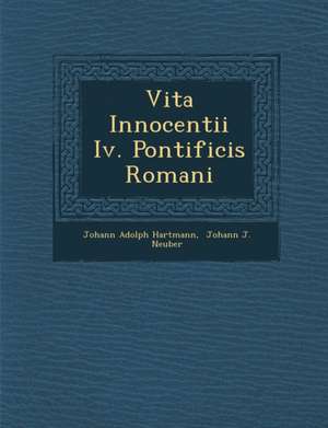 Vita Innocentii IV. Pontificis Romani de Johann Adolph Hartmann