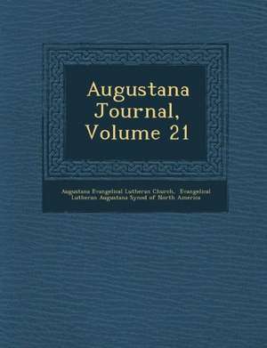 Augustana Journal, Volume 21 de Augustana Evangelical Lutheran Church