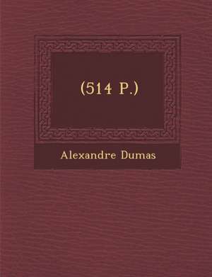 (514 P.) de Alexandre Dumas