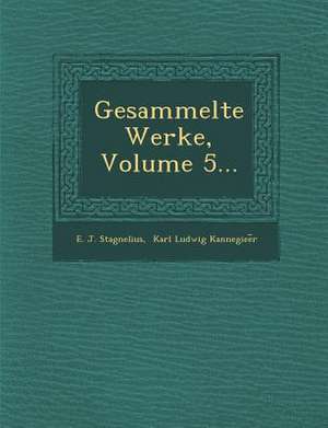 Gesammelte Werke, Volume 5... de E. J. Stagnelius