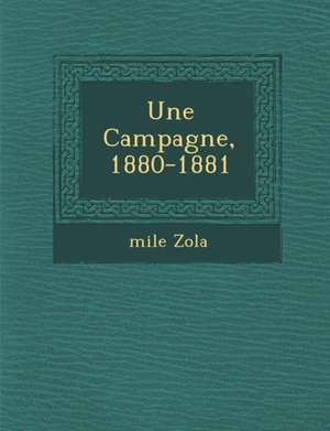 Une Campagne, 1880-1881 de Emile Zola