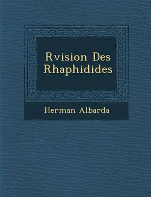 R Vision Des Rhaphidides de Herman Albarda