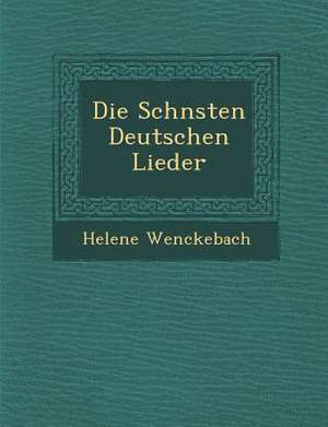 Die Sch Nsten Deutschen Lieder de Helene Wenckebach