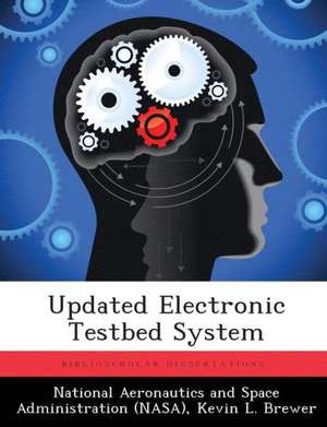 Brewer, K: Updated Electronic Testbed System