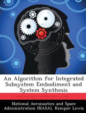 An Algorithm for Integrated Subsystem Embodiment and System Synthesis de Kemper Lewis