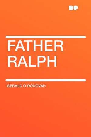 Father Ralph de Gerald O'Donovan