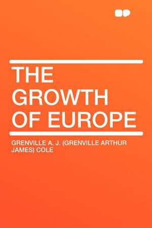 The Growth of Europe de Grenville A. J. (Grenville Arthur Cole