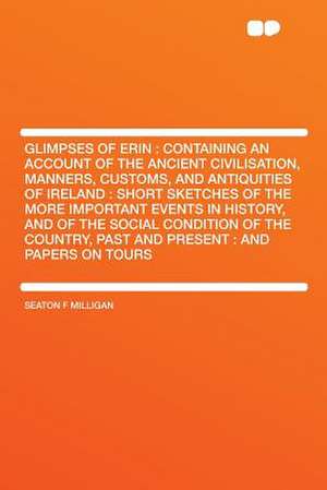 Glimpses of Erin de Seaton F Milligan