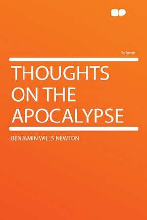 Thoughts on the Apocalypse de Benjamin Wills Newton