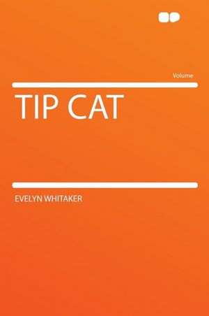 Tip Cat de Evelyn Whitaker