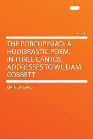 The Porcupiniad de Mathew Carey