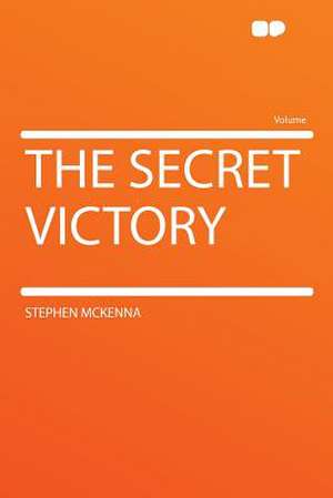 The Secret Victory de Stephen McKenna