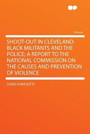 Shoot-out in Cleveland de Louis H Masotti