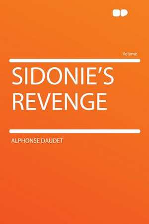 Sidonie's Revenge de Alphonse Daudet